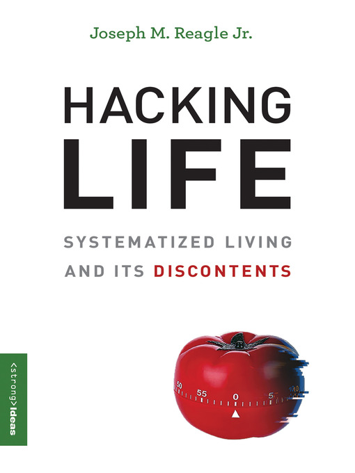 Title details for Hacking Life by Joseph M. Reagle, Jr. - Available